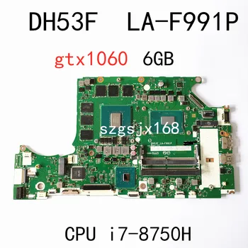 Acer Predator Helios PH317-52 PH315-51 A717-72G Taşınabilir Anakart DH53F LA-F991P CPU ı7 8750h GTX1060 6GB GPU Test 100%